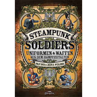 Zauberfeder Steampunk Soldiers Uniformen und Waffen aus dem Dampfzeitalter