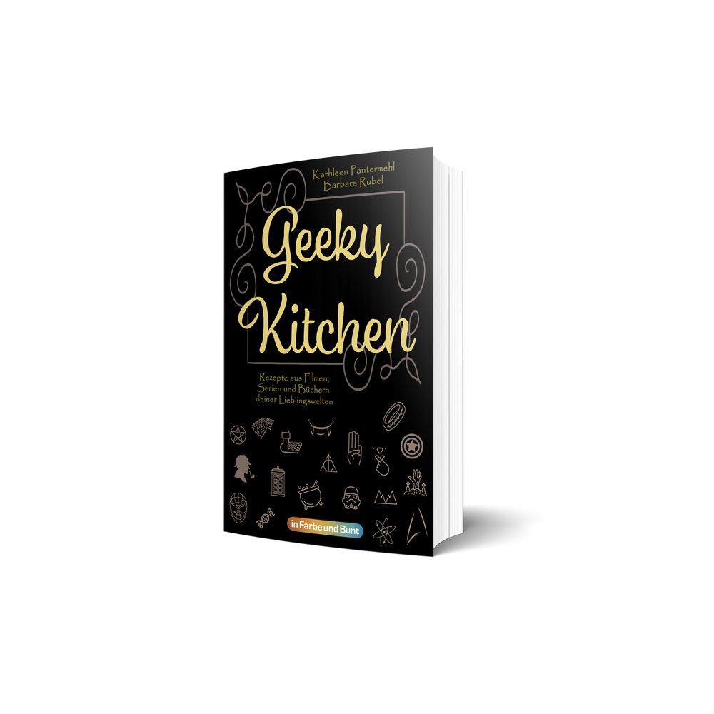 GEEKY KITCHEN - Rezepte aus Filmen, Serien und Büchern deiner Lieblingswelten