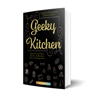 GEEKY KITCHEN - Rezepte aus Filmen, Serien und Büchern deiner Lieblingswelten